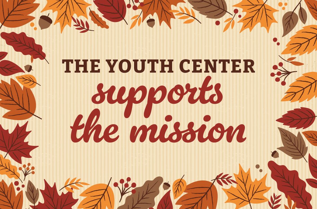 The Youth Center Supports the Mission